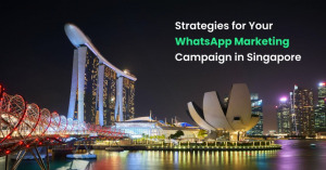 Strategies for WhatsApp Marketing Campaigns