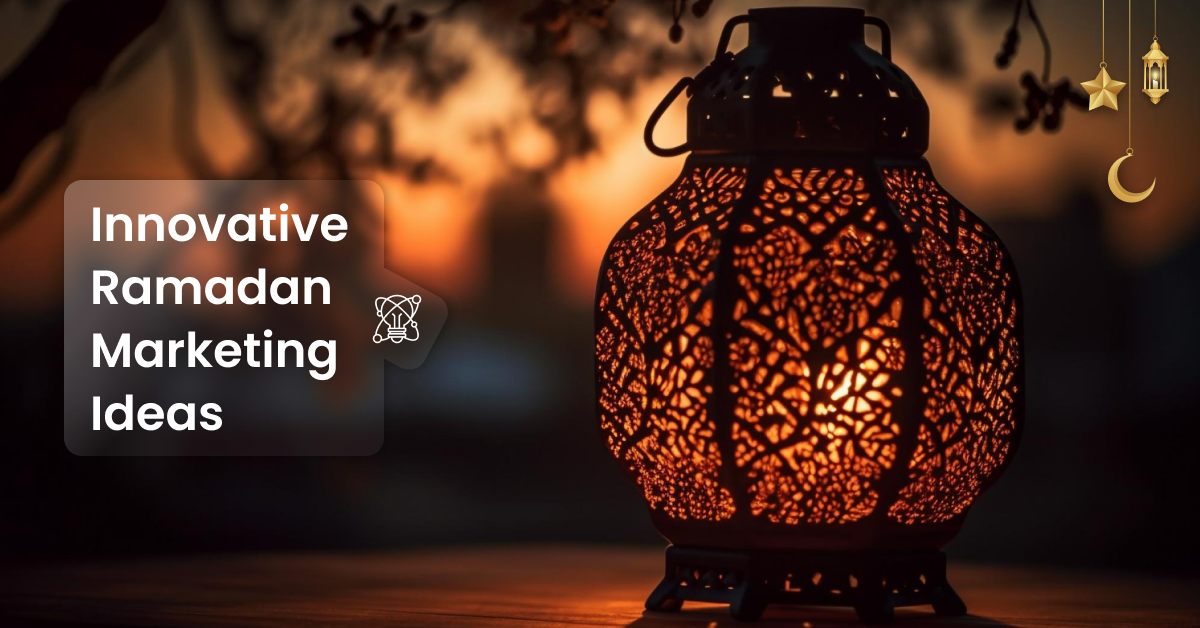Innovative Ramadan Marketing Ideas