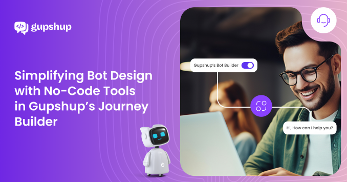 Man building a chatbot using Gupshup's no-code Bot Builder, with interface elements and a robot mascot representing simplified bot design.